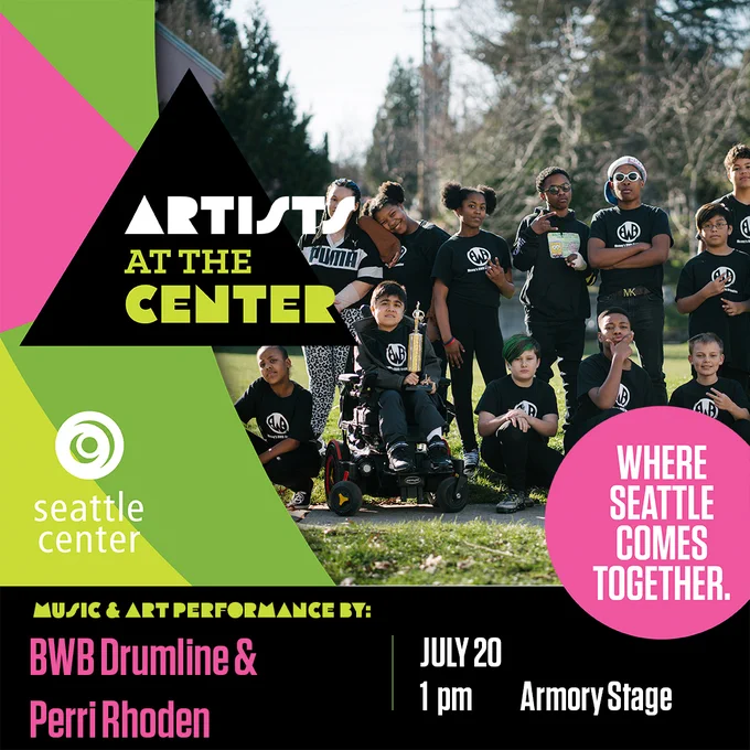 Artists at the Center music and art performance by BWB Drumline and Perri Rhoden on July 20, 1 p m at the Armory Stage.
