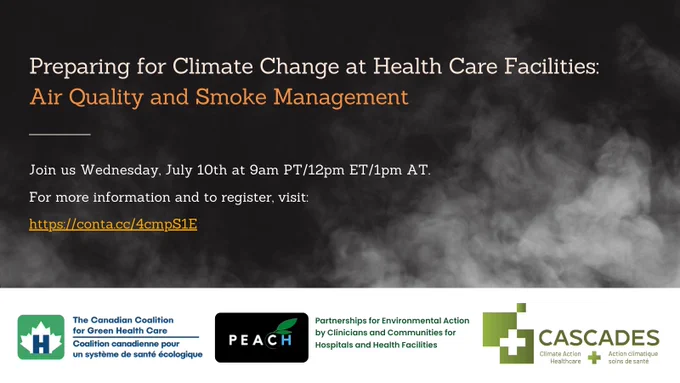 Preparing for Climate Change at Health Care Facilities: Air Quality and Smoke Management. Join us Wednesday, July 10th at 9am PT/12pm ET\1pm AT. For more information and to register, visit: https://conta.cc/4cmpS1E