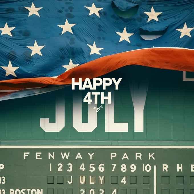 The American Flag being dropped over the Green Monster with the date in the scoreboard showing July 4, 2024. Text reads "Happy 4th of July"