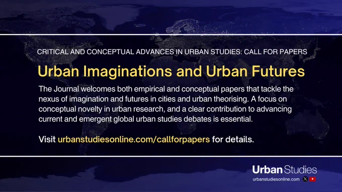  Critical and Conceptual Advances in Urban Studies Call For Papers. Urban Imaginations and Urban Futures. The Journal welcomes both empirical and conceptual papers that tackle the nexus of imagination and futures in cities and urban theorising. A focus on conceptual novelty in urban research, and a clear contribution to advancing current and emergent global urban studies debates is essential. Visit urbanstudiesonline.com/callforpapers for details.
