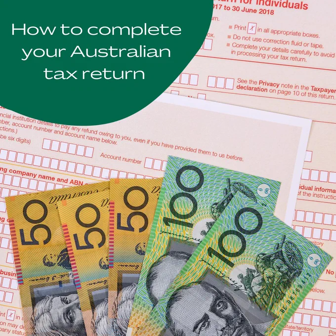Image of Australian Income Tax form with $50 and $100 notes with text overlay reading 'How to complete your Australian tax return'.