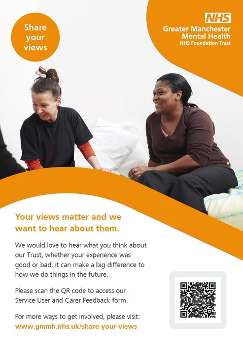 Your views matter and we want to hear about them. We would love to hear what you think about our Trust, whether your experience was good or bad, it can make a big difference to how we do things in the future. Please scan the QR code to access our Service User and Carer Feedback form. For more ways to get involved, please visit: www.gmmh.nhs.uk/share-your-views 