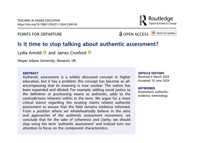 A screenshot of the first page of the article from the journal Teaching in Higher Education: Critical Perspectives titled: Is it time to stop talking about authentic assessment by Lydia Arnold and James Croxford. The screenshot includes the abstract of the article (available via the link).