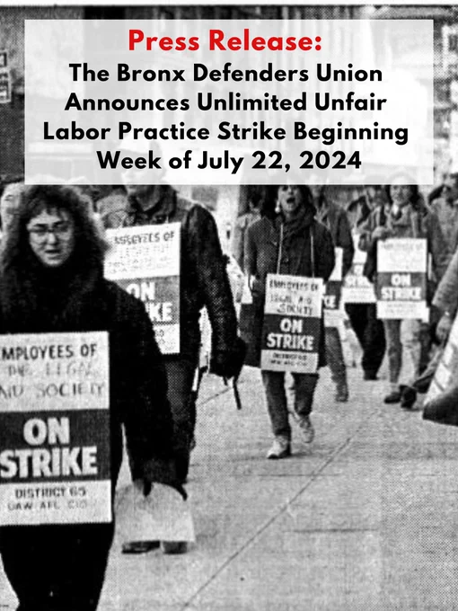 Text laid over photograph of 1994 Legal Aid Society strike reads: "Press Release: The Bronx Defenders Union Announces Unlimited Unfair Labor Practice Strike Beginning Week of July 22, 2024"