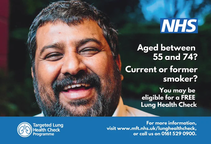 An Asian man smiling. Words aged between 55 and 74? Current or former smoker? You may be eligible for a FREE Lung Health Check. For more information, visit www.mft.nhs.uk/lunghealthcheck or call us on 0161 529 0900.