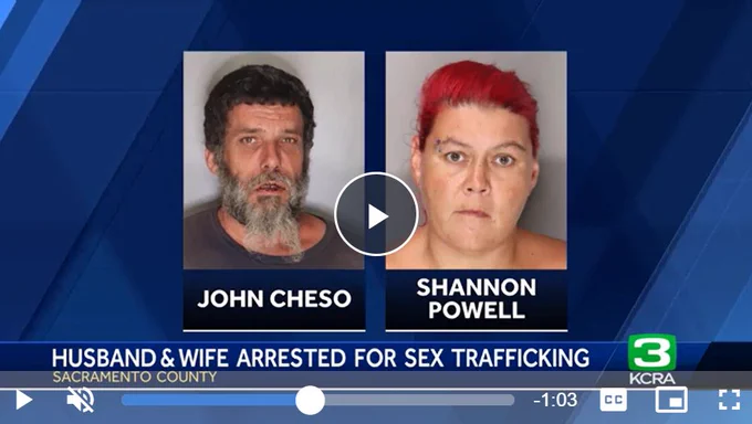 News coverage of John CHeso and Shannon Powell arrested for trafficking in Sacramento