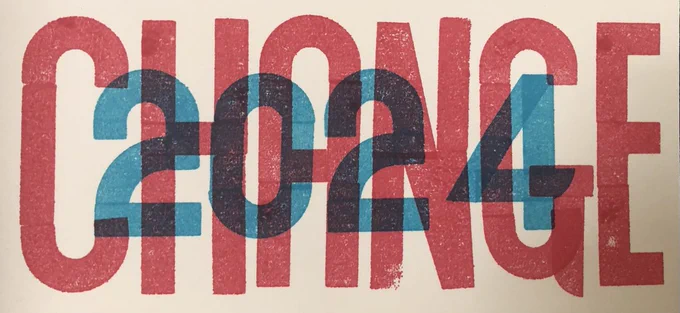 Block print by Bristol-based artist Corinne Welch reading CHANGE in red letters over 2024 in turquoise letters.