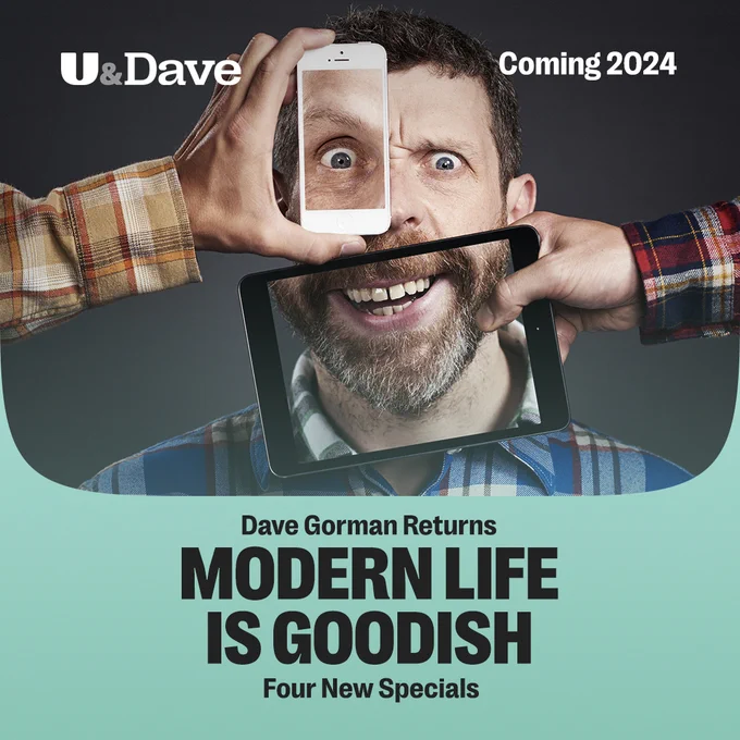 A picture of Dave Gorman with parts of his face displayed on phones and tablets. Text reads: Dave Gorman returns, Modern Life is Goodish, Four new specials. Coming 2024.
