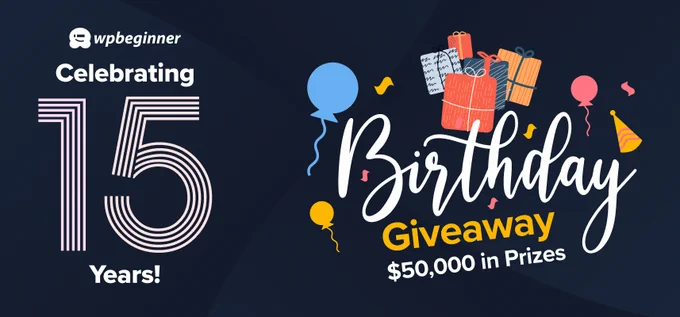 WPBeginner's 15th Birthday — We are giving away $50,000 in prizes!