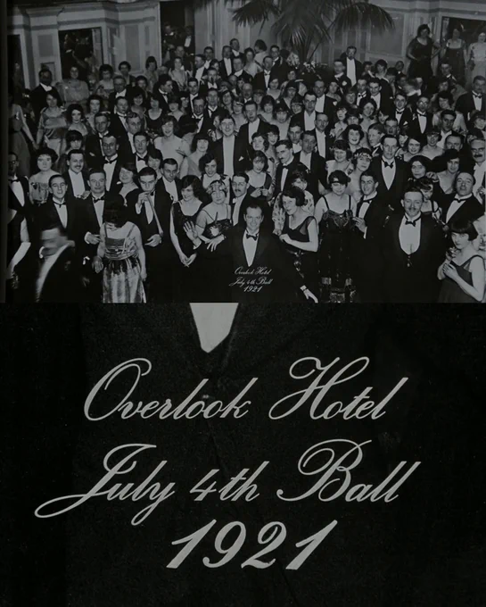 Two stills. Top still shows a black-and-white photo of attendees at a hotel ball. The photo is shot from a high angle, everyone is dressed smartly in formal attire. 
Bottom still shows a close-up of a sign that reads "Overlook Hotel, July 4th Ball, 1921" in cursive writing
 