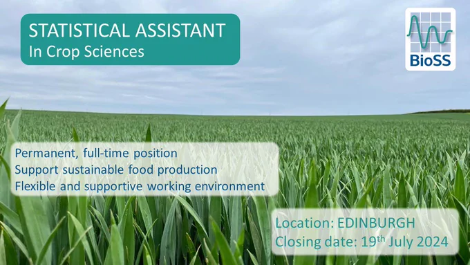 Job advert for a statistical assistant in crop sciences. Bioss logo and text laid over a photograph of field of green crops. Text reads "permanent, full time position. Support sustainable food production. Flexible and supportive working environment. Location: Edinburgh. Closing date: 19th July 2024"
