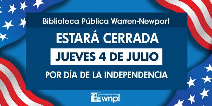 Biblioteca Publica Warren-Newport Estara Cerrada Jueves 4 de Julio por Dia de la Independencia