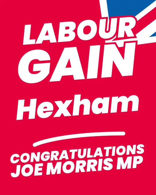 A graphic with text reading: Labour Gain Hexham, congratulations Joe Morris MP