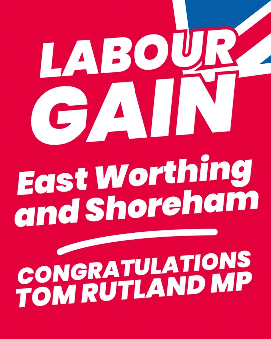 A graphic with text reading: Labour Gain East Worthing and Shoreham, congratulations Tom Rutland MP