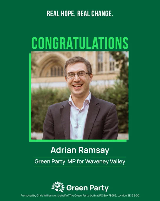 REAL HOPE. REAL CHANGE.  CONGRATULATIONS  Adrian Ramsay  Green Party MP for Waveney Valley  Green Party  Promoted by Chris Williams on behalf of The Green Party, both at PO Box 78066, London SE16 9GQ   With photo of Adrian Ramsay 