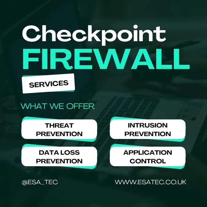 An infographic titled 'Checkpoint Firewall Services' with the Esatec logo. It lists services offered: Threat Prevention, Intrusion Prevention, Data Loss Prevention, and Application Control. Contact info: @ESA_TEC and www.esatec.co.uk.