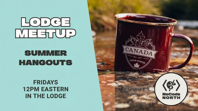 red mug with canada symbold floating in a lazy river. text reads lodge meetup for summer hangouts with nocode north on fridays at 12 eastern
