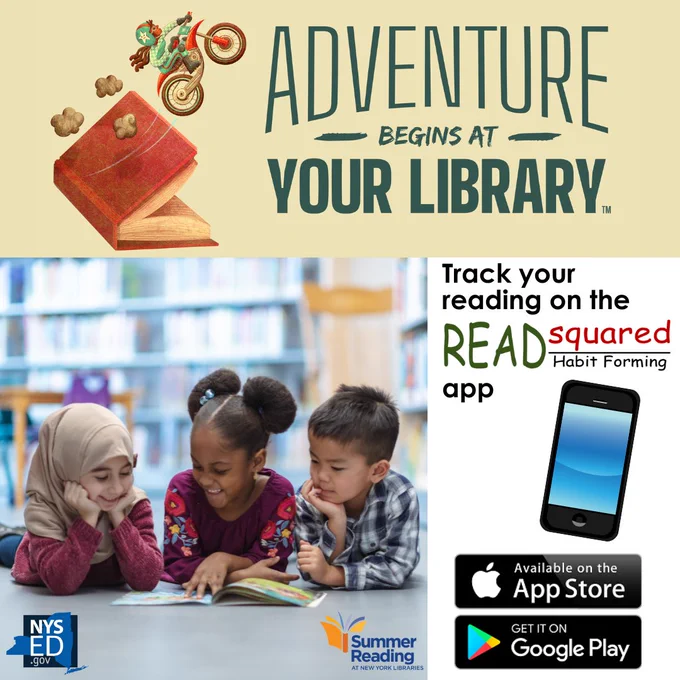 Adventure Begins at Your Library
Track your reading on the READSquared Habit Forming app
Image of children reading a book together at the library
Logo: NYSED.gov
Logo: Summer Reading at New York Libraries