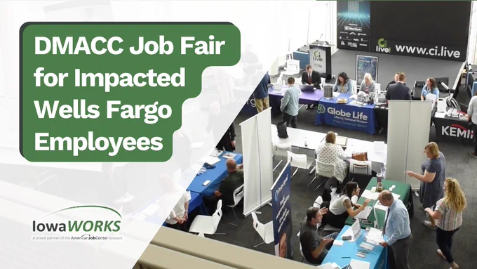 A YouTube thumbnail. It features an overhead photograph of a recent job fair with participants on the bottom floor visiting tables/booths. The text reads, "DMACC Job Fair for Iimpacted Wells Fargo Employees." It also features the IowaWORKS logo. 