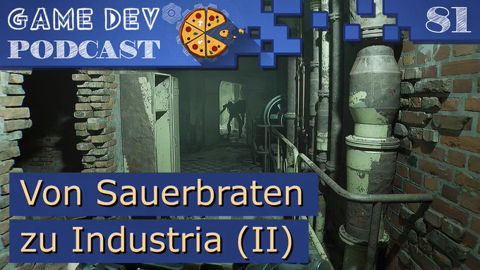 Der Titel der Folge "Von Sauerbraten zu Industria (II)" steht unten links im Bild vor einem Screenshot aus dem Spiel. Im Bild schaut man einen dunklen, leicht nebligen, Korridor entlang. Das Mauerwerk aus Backstein, links ein Durchbruch in der Wand, rechts mehrere Metallrohre. Am Ende des Ganges kann man die Silhouette eines Roboters erkennen.