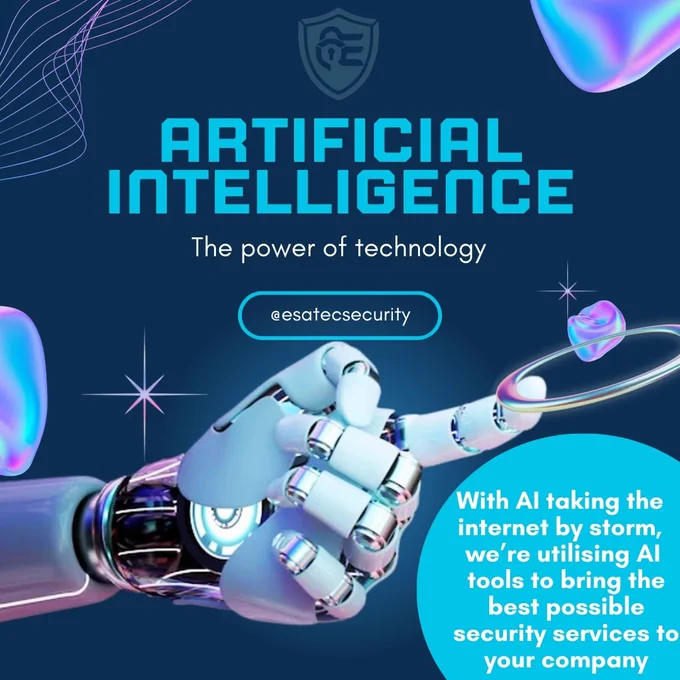 A graphic featuring the text 'Artificial Intelligence - The power of technology' with Esatec's logo. It shows a robotic hand interacting with digital elements. The text bubble reads: 'With AI taking the internet by storm, we're utilizing AI tools to bring the best possible security services to your company.' Contact info: @esatecsecurity.