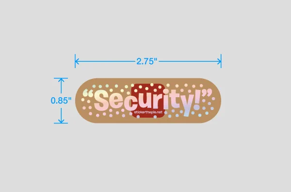 bandaid shaped sticker that says "Security!"