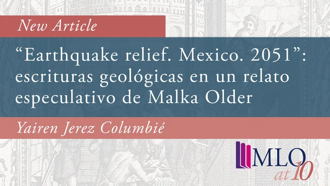 '“Earthquake relief. Mexico. 2051”: escrituras geológicas en un relato especulativo de Malka Older' by Yairen Jerez Columbié