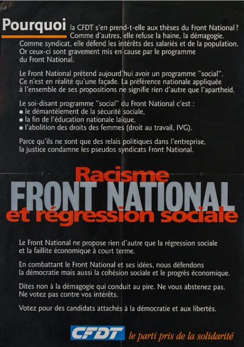 Archive de 1997. Affiche avec le texte : Front national, racisme et régression sociale. Pourquoi la CFDT s'en prend-t-elle aux thèses du Front National ? Comme d'autres, elle refuse la haine, la démagogie. Comme syndicat, elle défend les intérêts des salariés et de la population. Or ceux-ci sont gravement mis en cause par le programme du Front National. Le Front National prétend aujourd'hui avec un programme "social". Ce n'est en réalité qu'une façade. La préférence nationale appliquée à l'ensemble de ses propositions ne signifie rien d'autre que l'apartheid. Le soi-disant programme "social" du Front National, c'est : le démantèlement de la sécurité sociale. La fin de l'éducation nationale laïque. L'abolition des droits des femmes (droit du travail, IVG). Parce qu'ils ne sont que des relais politiques dans l'entreprise, la justice condamne les pseudos syndicats Front National. Le Front National ne propose rien d'autre que la régression sociale et la faillite économique à court terme...