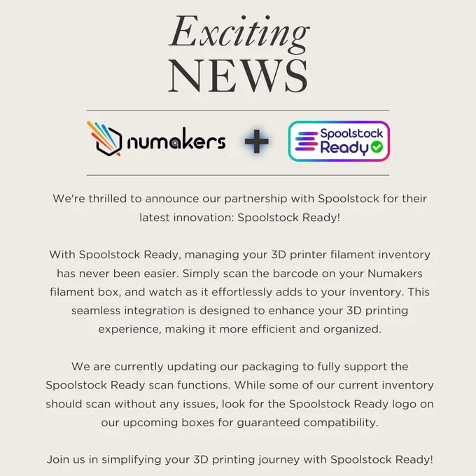 🚀 Exciting News from Numakers! 🚀

We're thrilled to announce our partnership with Spoolstock for their latest innovation: Spoolstock Ready! 🎉

With Spoolstock Ready, managing your 3D printer filament inventory has never been easier. Simply scan the barcode on your Numakers filament box, and watch as it effortlessly adds to your inventory. This seamless integration is designed to enhance your 3D printing experience, making it more efficient and organized.

We are currently updating our packaging to fully support the Spoolstock Ready scan functions. While some of our current inventory should scan without any issues, look for the Spoolstock Ready logo on our upcoming boxes for guaranteed compatibility.

Join us in simplifying your 3D printing journey with Spoolstock Ready! 🌟