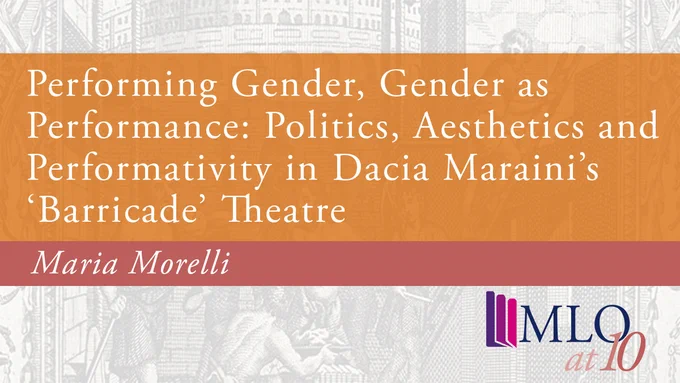 Performing Gender, Gender as Performance: Politics, Aesthetics and Performativity in Dacia Maraini’s ‘Barricade’ Theatre by Maria Morelli