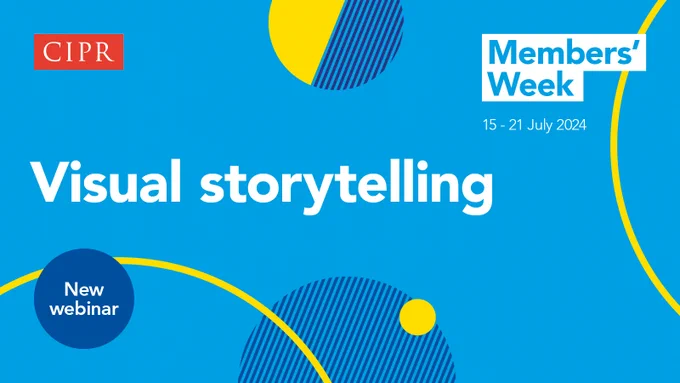 Blue asset featuring the CIPR logo, Members Week logo and text: Visual storytelling. New webinar.