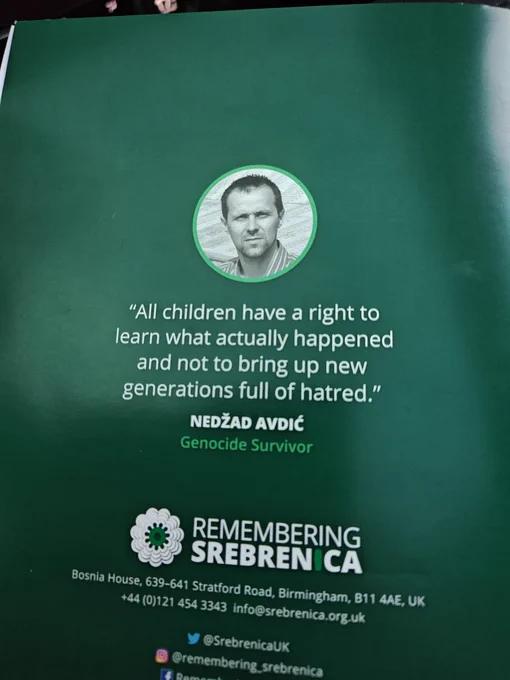 A Remembering Srebrenica flyer which has the quote “All children have a right to learn what actually happened and not to bring up new generations full of hatred” - by Nedžad Avdić, a genocide survivor.
