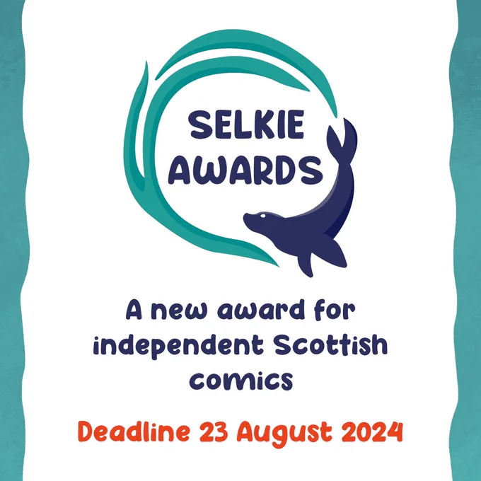 Logo: "Selkie Awards" bordered by teal seaweed and an indigo seal

Text: A new award for independent Scottish comics
Deadline 23 August 2024