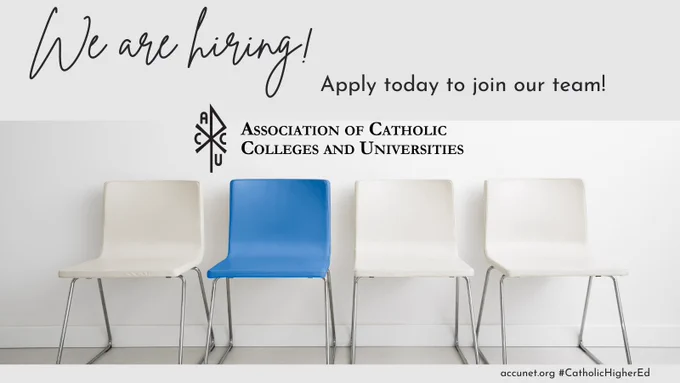We are hiring! Apply today to join our team at the Association of Catholic Colleges and Universities (ACCU). [Image: white toned background with row of four chairs, with three white chairs and one blue chair; image includes text above]