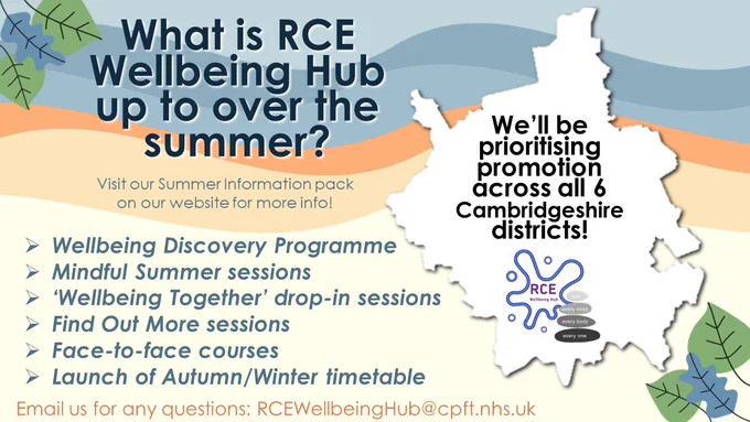 A poster highlighting what we’re up to over the summer. Text includes: Wellbeing discovery programme, mindful summer sessions, wellbeing together drop in sessions, find out more sessions, face to face courses, launch of autumn/winter timetable, and promotion across all 6 Cambridgeshire districts.