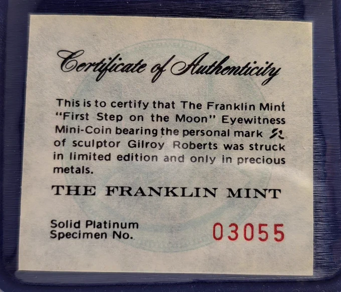 Certificate of authenticity by the Franklin Mint.  This is to certify that the Franklin meant first step on the coin eyewitness many coin burying. The personal Mark "GR" of sculptor Gilroy Roberts was struck in limited edition and only in precious metals.