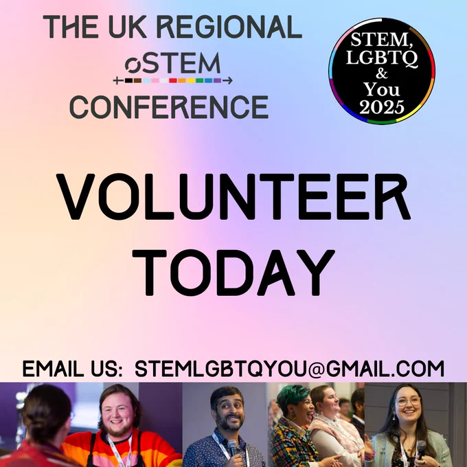 The UK regional oSTEM conference - STEM, LGBTQ & You 2025. Volunteer today. Email us: stemlgbtqyou@gmail.com