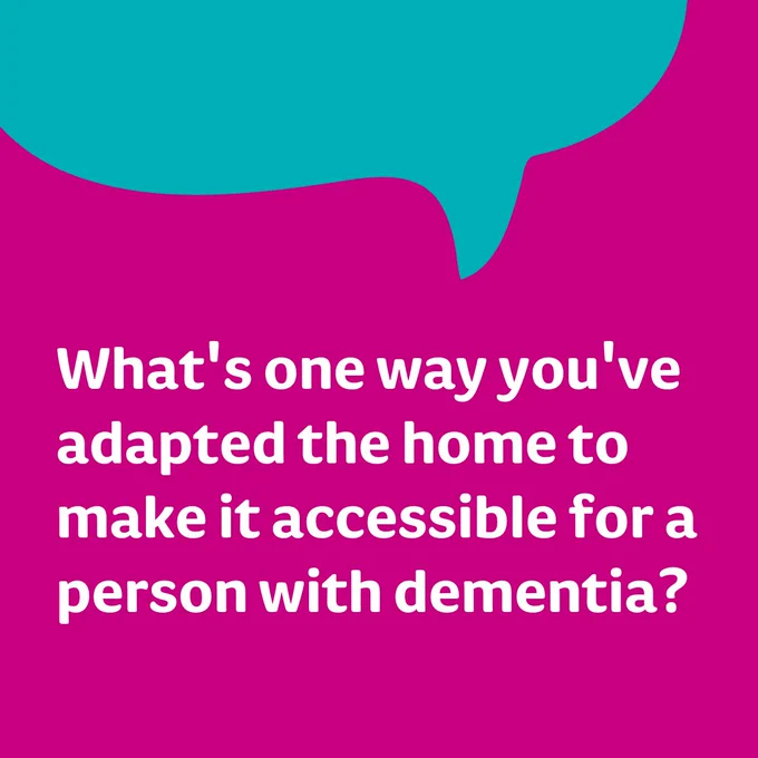 Pink background. At the top is a blue speech bubble. Underneath, white text reads: "What's one way you've adapted the home to make it accessible for a person with dementia?"