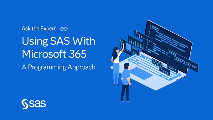 Ask the Expert: Using SAS With Microsoft 365: A Programming Approach