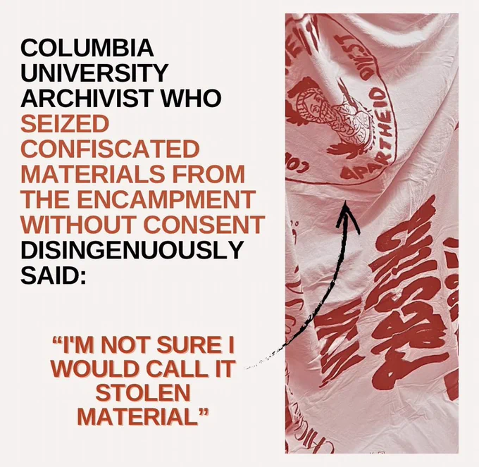 Columbia University archivist who seized confiscated materials from the encampment without consent disingenuously said: “I’m not sure I would call it stolen material”