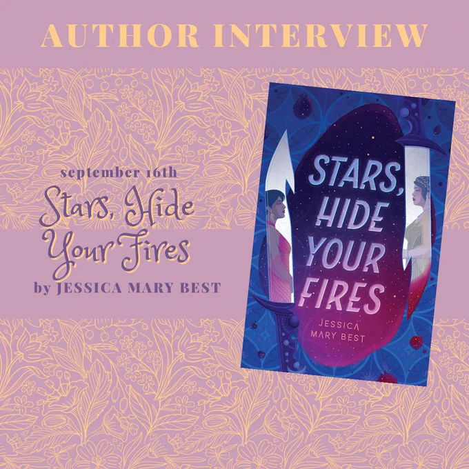 A graphic in the same style as the previous with a header reading: ‘Author Interview’ Text in the centre reads: ‘September 16th: Stars, Hide Your Fires by Jessica Mary Best.’ An image of the book’s cover is besides the text, which features the reflection of two women facing each other in two parallel knives, one bloodstained.
