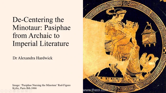 A screenshot of a title slide from a Powerpoint presentation. The title reads "De-Centering the Minotaur: Pasiphae from Archaic to Imperial Literature" with the subtitle "Dr Alexandra Hardwick". The image caption reads "Image: 'Pasiphae Nursing the Minotaur' Red-Figure Kylix, Paris Bib. 1066".