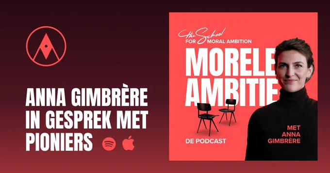 Podcast cover for "Morele Ambitie," presented by The School for Moral Ambition. The cover features Anna Gimbrère on the right side. The left side of the image reads "Anna Gimbrère in gesprek met pioniers," indicating that Anna Gimbrère interviews pioneers. Logos for Spotify and Apple Podcasts.