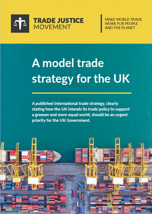 Front cover of the report 'A model trade strategy for the UK': A published international trade strategy, clearly stating how the UK intends for its trade policy to support a greener and more equal world, should be an urgent priority for the UK Government.