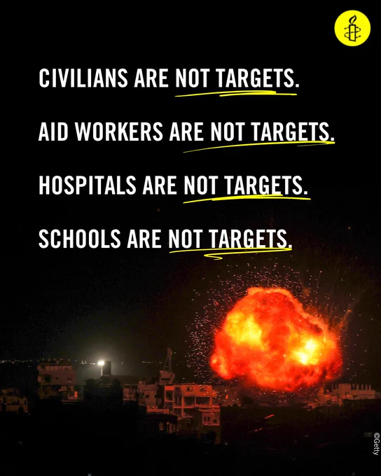 Civilians are not targets.

Aid workers are not targets.

Hospitals are not targets.

Schools are not targets.