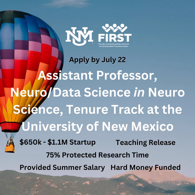 Square photo with hot air balloon over mountains. Headline: Assistant Professor in neuro/data science in neuro science, Tenure track at the University of New Mexico. $650k-1.1M startup. Teaching release. 75% protected research time. Provided summer salary. Hard money funded.