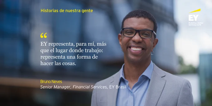 Te presentamos a Bruno Neves, Senior Manager en el área de Financial Services en EY Brasil.