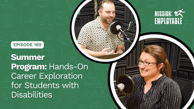 A YouTube thumbnail for the Mission: Employable podcast. The text reads, "Episode 189 - Summer Program: Hands-On Career Exploration for Students with Disabilities." It features Mission: Employable host Ben Oldach and guest, Mary Jackson, Bureau Chief for Transition Services at Iowa Vocational Rehabilitation.