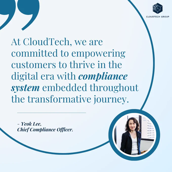 A quote on the membership by CloudTech Group Chief Compliance Officer, Yeok Lee mentioning: At CloudTech, we are committed to empowering customers to thrive in the digital era with compliance system embedded throughout the transformative journey.  