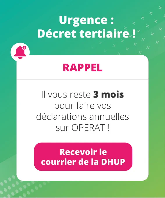 3 mois pour déclarer vos consommations annuelles sur OPERAT !